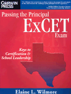 Passing the Principal Excet Exam: Keys to Certification and School Leadership