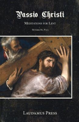 Passio Christi: Meditations for Lent - St Paul, Mother