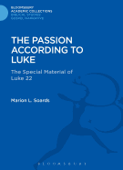 Passion According to Luke: The Special Material of Luke 22