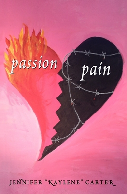 Passion and Pain - Carter, Jennifer Kaylene