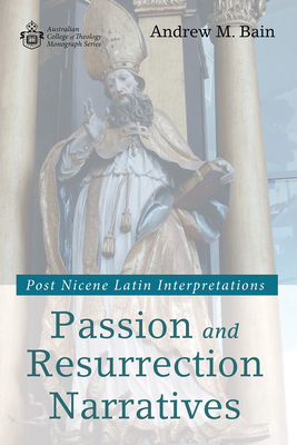 Passion and Resurrection Narratives - Bain, Andrew M