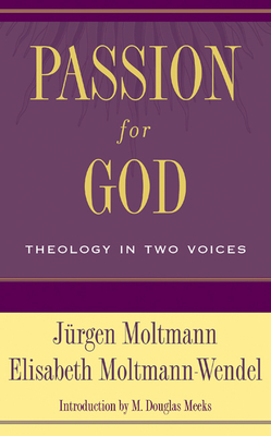 Passion for God: Theology in Two Voices - Moltmann, Jurgen, and Moltmann-Wendel, Elisabeth
