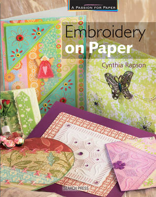 Passion for Paper: Embroidery on Paper - Rapson, Cynthia