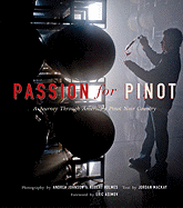 Passion for Pinot: A Journey Through America's Pinot Noir Country