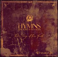 Passion: Hymns Ancient and Modern - Live Songs of Our Faith - Various Artists