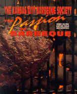 Passion of Barbeque: The Kansas City Barbeque Society Cookbook