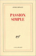 Passion Simple - Ernaux, Annie