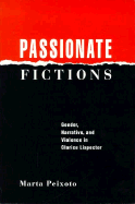 Passionate Fictions: Gender, Narrative, and Violence in Clarice Lispector - Peixoto, Marta