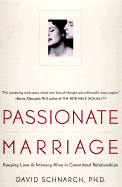 Passionate Marriage: Love, Sex, and Intimacy in Emotionally Committed Relationships