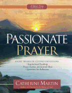 Passionate Prayer: A Quiet Time Experience
