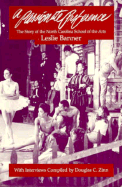Passionate Preference: The Story of the North Carolina School of the Arts