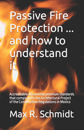 Passive Fire Protection ... and how to understand it: Accreditable discounted premium standards that comply with the Architectural Project of the Construction Regulations in Mexico