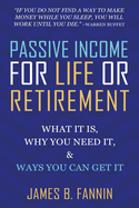 Passive Income for Life or Retirement: What it is, Why you need it, Ways you can get it