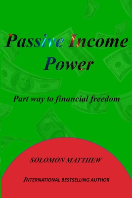 Passive income power: Part way to financial freedom - Matthew, Solomon