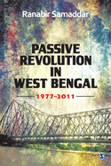 Passive Revolution in West Bengal: 1977-2011
