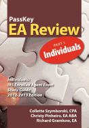 Passkey EA Review Part 1: Individuals: IRS Enrolled Agent Study Guide 2012-2013 Edition