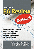 Passkey EA Review Workbook, Three Complete Enrolled Agent Practice Exams 2011-2012 Edition