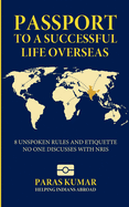 Passport to a Successful Life Overseas: 8 Unspoken Rules and Etiquette No One Discusses with NRIs