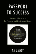 Passport to Success: Strategic Planning at the Personal and Professional Levels