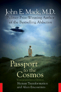 Passport to the Cosmos: Human Transformation and Alien Encounters - Mack, John E, Professor