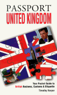 Passport United Kingdom - Harper, Timothy, and World Trade Press, and Szerlip, Barbara (Editor)