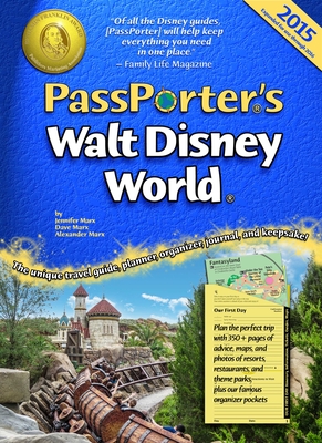 Passporter's Walt Disney World: The Unique Travel Guide, Planner, Organizer, Journal, and Keepsake! - Marx, Jennifer, and Marx, Dave, and Marx, Alexander
