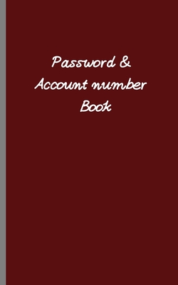 Password & Account Number Book: A Journal and Logbook, Alphabetical password book, To Protect Usernames and Passwords: Login and Private Information Keeper, Organizer.... - Franklin, Floyd