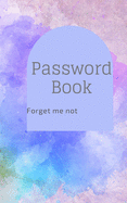 Password Book: An Organizer for Password Internet Address/ Password Keeper Notebook & Password Logbook (removable cover band for security)