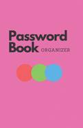 Password Book: Internet Password Organizer: Password Journal and Alphabetical Tabs - Password Logbook - Logbook To Protect Usernames