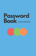 Password Book: Internet Password Organizer: Password Journal and Alphabetical Tabs - Password Logbook - Logbook To Protect Usernames