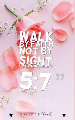 Password Book: The Personal Internet Address & Password Log Book, Pink Floral Bible Verse Quote Cover, (Password Book with Tabs) Volume 1. - Journal, Nine