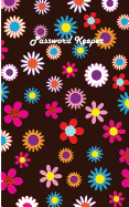 Password Keeper: An Internet Password Organizer: 5x8 with 124 Pages (Colorful Flowers) Password Log, Password Organizer and Journal Organizer