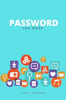 Password Log Book: Password Keeper with Alphabetical Pages Password and Username Notebook Blue - Publishing, Longlife