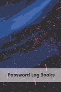 Password Log Books: Personal Internet Address and Password Logbook Keeper Alphabetical Organizer Book Pocket Size 6x9 Inch Notebook (Volume 10)