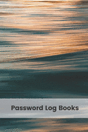 Password Log Books: Personal Internet Address and Password Logbook Keeper Alphabetical Organizer Book Pocket Size 6x9 Inch Notebook (Volume 4)