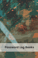 Password Log Books: Personal Internet Address and Password Logbook Keeper Alphabetical Organizer Book Pocket Size 6x9 Inch Notebook (Volume 9)