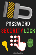 Password Security Lock: A Premium Journal And Logbook To Protect and Organizer for All Your Passwords and Shit 2FA (Modern Password Keeper, Vault, Notebook and wallet keys, password manager) 6" x 9" made in USA