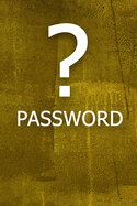 ? Password: The perfect book to keep all your password information together and secure with alphabetical tabs.