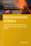 Past Environments of Mexico: Unveiling the Past Environments of a Megadiverse Country Through Its Fossil Record