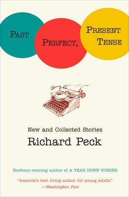 Past Perfect, Present Tense - Peck, Richard