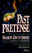 Past Pretense - Short, Saron Gwyn, and Short, Sharon G