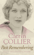 Past Remembering - Collier, Catrin