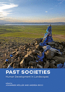 Past Societies: Human Development in Landscapes