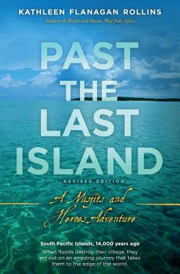 Past the Last Island- Revised Edition: A Misfits and Heroes Adventure - Rollins, Kathleen Flanagan