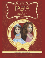 Pasta for Dinner: What's for Dinner? #1 Volume 1