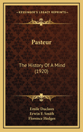 Pasteur: The History of a Mind (1920)