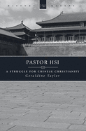 Pastor Hsi: A Struggle for Chinese Christianity