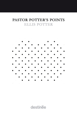 Pastor Potter's Points - Potter, Ellis