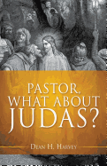 Pastor, What about Judas?