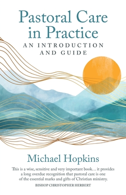 Pastoral Care in Practice: An Introduction and Guide - Hopkins, Michael